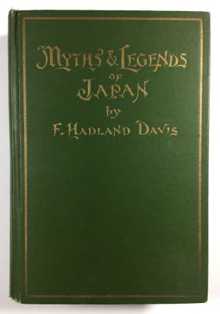 Myths And Legends Of Japan By F Hadland Davis Illustrated Thomas Y Crowell 1912