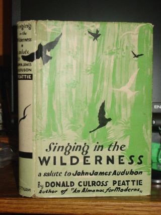 1936 Singing In The Wilderness: A Salute To John James Audubon,  Hc - Dj