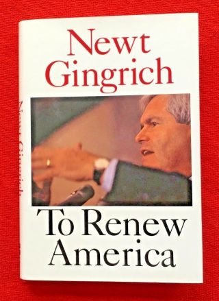 Newt Gingrich - To Renew America - Signed & Dated - Marshall Field 