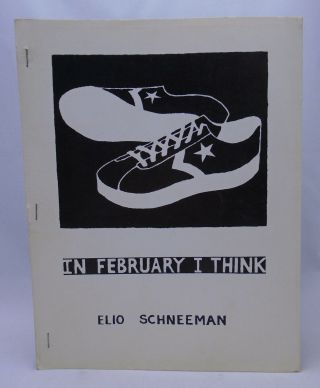 In February I Think - Elio Schneeman - First Edition - " C " Press - 1978