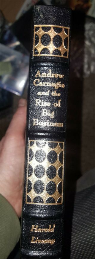 Andrew Carnegie and the Rise of Big Business Harold Livesay Easton Press 3