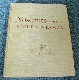Orig Yosemite And The Sierra Nevada Book Signed By Ansel Adams 1st Edition 1948