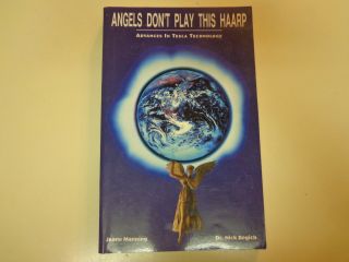Angels Don’t Play This Haarp 2001 Advances In Tesla Technology