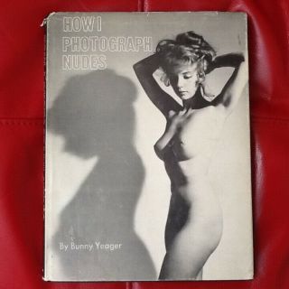 1967 Bunny Yeager How I Photograph Nudes Hc/dj Bettie Page Sexy Photos