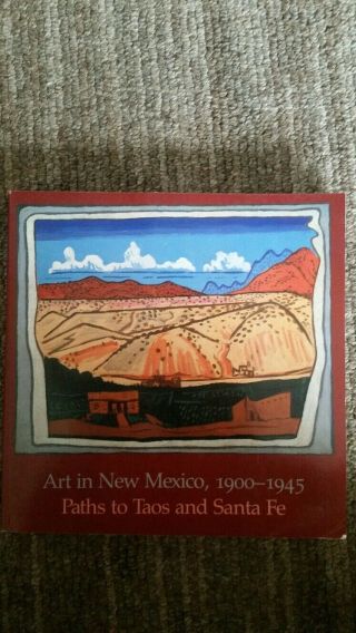 Art In Mexico 1900 - 1945 Paths To Taos And Santa Fe Softcover 1987