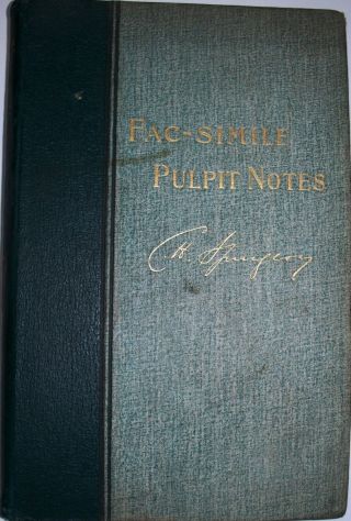 C H Spurgeon - Facsimile Pulpit Notes - 1894 Passmore & Alabaster Hardback