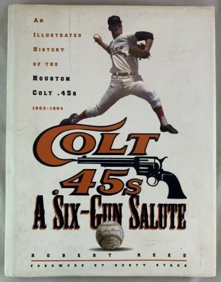 Colt 45s A Six Gun Salute History Colt.  45s,  Houston Texas Baseball