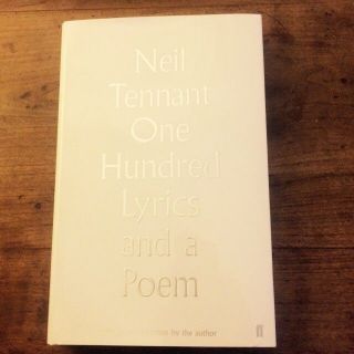 One Hundred Lyrics And A Poem By Neil Tennant.  Signed Uk 1/1