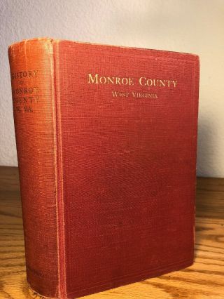 A History Of Monroe County,  West Virginia 1916 Hb W/fold`out Map Oren Morton