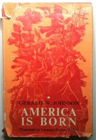 America Is Born,  A History For Peter,  By Gerald Johnson,  Hardcover 1st Ed.  1959