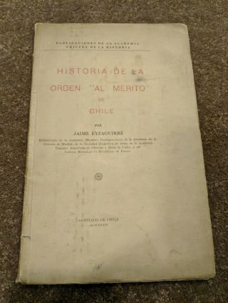 Historia De La Orden " Al Merito De Chile ",  Jaime Eyzaguirre,  Santiago De Chile,