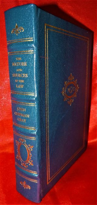 The Nature And Sources Of The Law - John Chipman Gray - Legal Classics Library