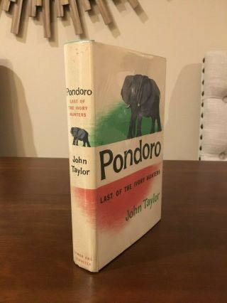 1955 1st Edition/printing " Pondoro: Last Of The Ivory Hunters " By John Taylor