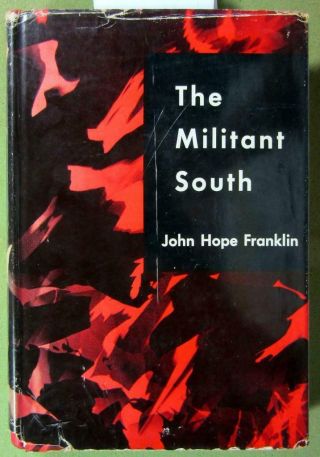 1956 John Hope Franklin – Signed – “the Militant South” – Antebellum Aggression
