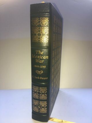 The Mexican War 1846 - 1848,  By K.  Jack Bauer,  Easton Press