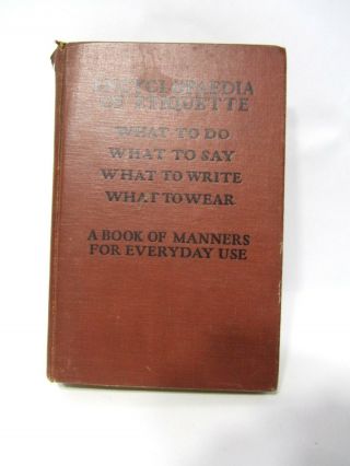 Encyclopaedia Of Etiquette Emily Holt 1919 What Do Wear Say Write Book Manners