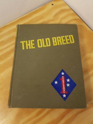 The Old Breed A History Of The First Marine Division In Ww2 | 1949 | First Ed.