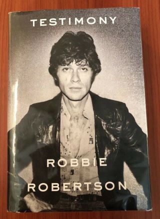 Testimony By Robbie Robertson,  The Band,  Hbdj First Edition Signed