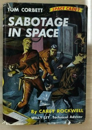 Tom Corbett Space Cadet 7 Sabotage In Space By Carey Rockwell (c) 1955 G&d Hc