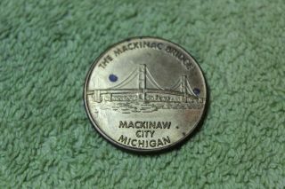Vintage - Token - Medal - The Mackinac Bridge - Mackinaw City,  Michigan - Souvenir
