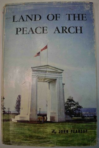 1958 Land Of The Peace Arch British Columbia Surrey Centennial History Hcdj
