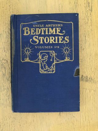 Uncle Arthurs Bedtime Stories Volumes 5 - 8 Copyright 1930
