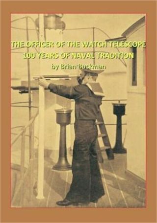 The Officer Of The Watch Telescope: 100 Years Of Naval Tradition (paperback Or S