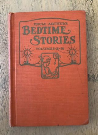 Uncle Arthurs Bedtime Stories Volumes 13 - 16 Copyright 1942