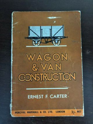Wagon & Van Construction By Ernest F.  Carter - Percival Marshall & Co.  - P/b
