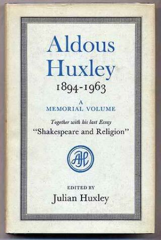 Julian Huxley / Aldous Huxley 1894 - 1963 A Memorial Volume First Edition 1965