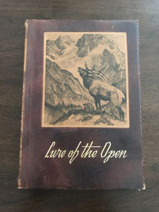 Vintage 1st Edition Lure Of The Open Leather Bound Hunting & Fishing 1949