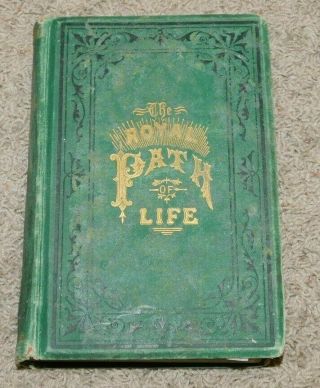 1890 The Royal Path Of Life By Haines And Yaggy