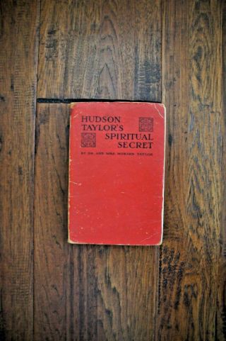 1932 Dr And Mrs Howard Taylor Hudson Taylor’s Spiritual Secret - 1st Edition