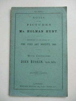 1886 Notes On The Pictures Of Holman Hunt John Ruskin Fine Art Society
