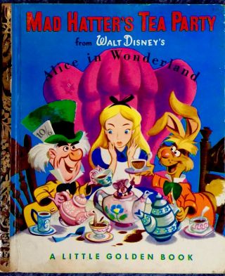 Disney’s Mad Hatters Tea Party Alice Wonderland 1950’s Little Golden Book 1st Ed