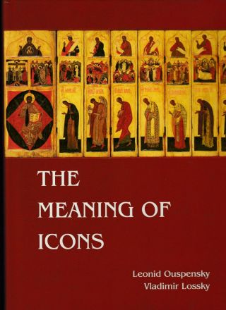 The Meaning Of Icons (leonid Ouspensky; Vladimir Lossky).  1999 2nd Ed.  Hc/vg