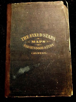 The Fixed Stars: Maps For Out - Door Study,  First Lessons In Astronomy,  1872 1st