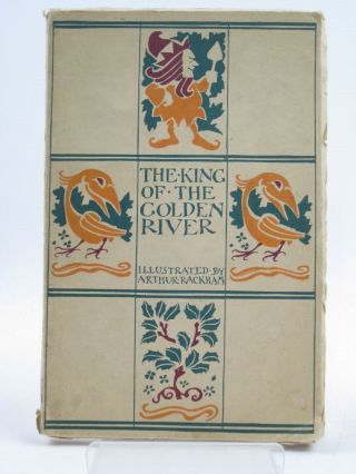 The King Of The Golden River - Ruskin,  John.  Illus.  By Rackham,  Arthur