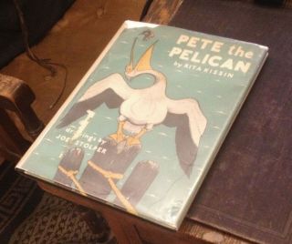Pete The Pelican 1937 First Rita Kissin Illustrated By Stolper Us