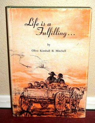 Life Is Fulfilling The Story Of Mormon Pioneer Women By Olive Mitchell 1967 1sed