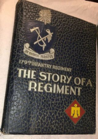 The Story Of A Regiment 1946 179th Infantry Military History Book Wwii
