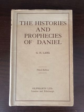 The Histories And Prophecies Of Daniel By G.  H.  Lang - Oliphants Ltd.  - H/b D/w