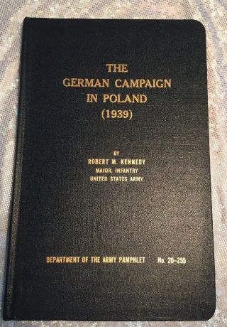 The German Campaign In Poland (1939) Robert Kennedy Dept.  Of The Army Pamphlet