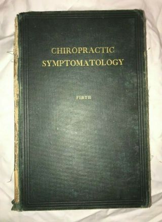 Bj Palmer Green Book Chiropractic Symptomatology By James N.  Firth 1921