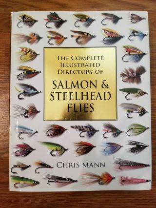 The Complete Illustrated Directory Of Salmon And Steelhead Flies By Chris.