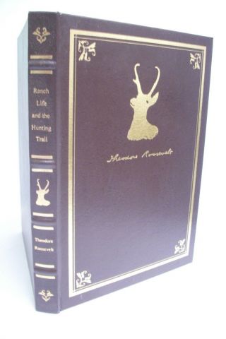 Theodore Roosevelt Ranch Life And The Hunting Trail Private Printing 22kt Gold