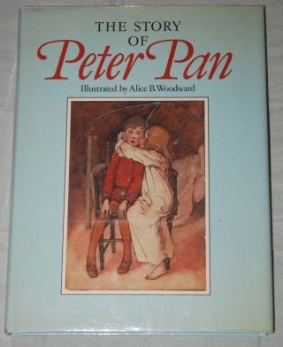 The Story Of Peter Pan Alice B.  Woodward,  J M Barrie,  Hardback Bell & Hyman 1982