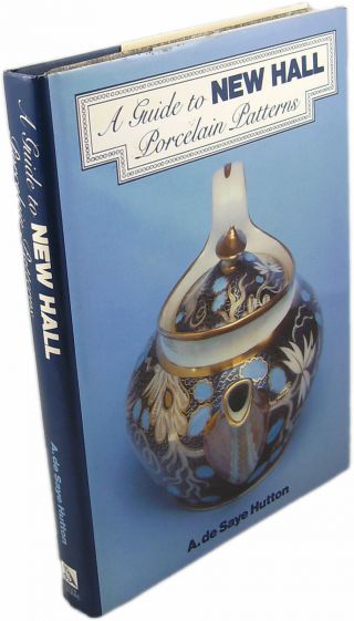 A Guide To Hall Porcelain Patterns A.  De Saye Hutton 1990 1st Hbdj