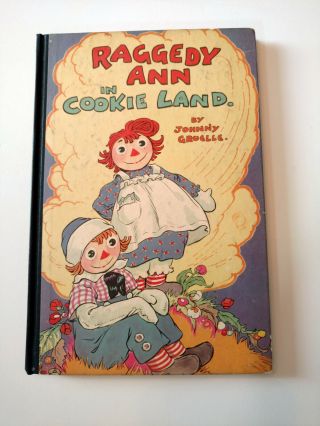 Raggedy Ann In Cookie Land By Johnny Gruelle 1931