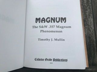 MAGNUM: S&W.  357 MAGNUM PHENOMENON By Timothy J.  Mullin - Hardcover 3